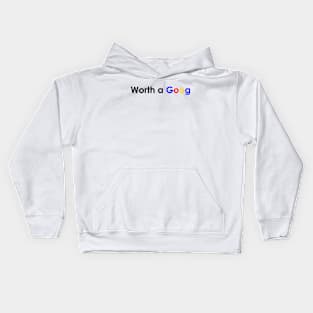 worth a goog Kids Hoodie